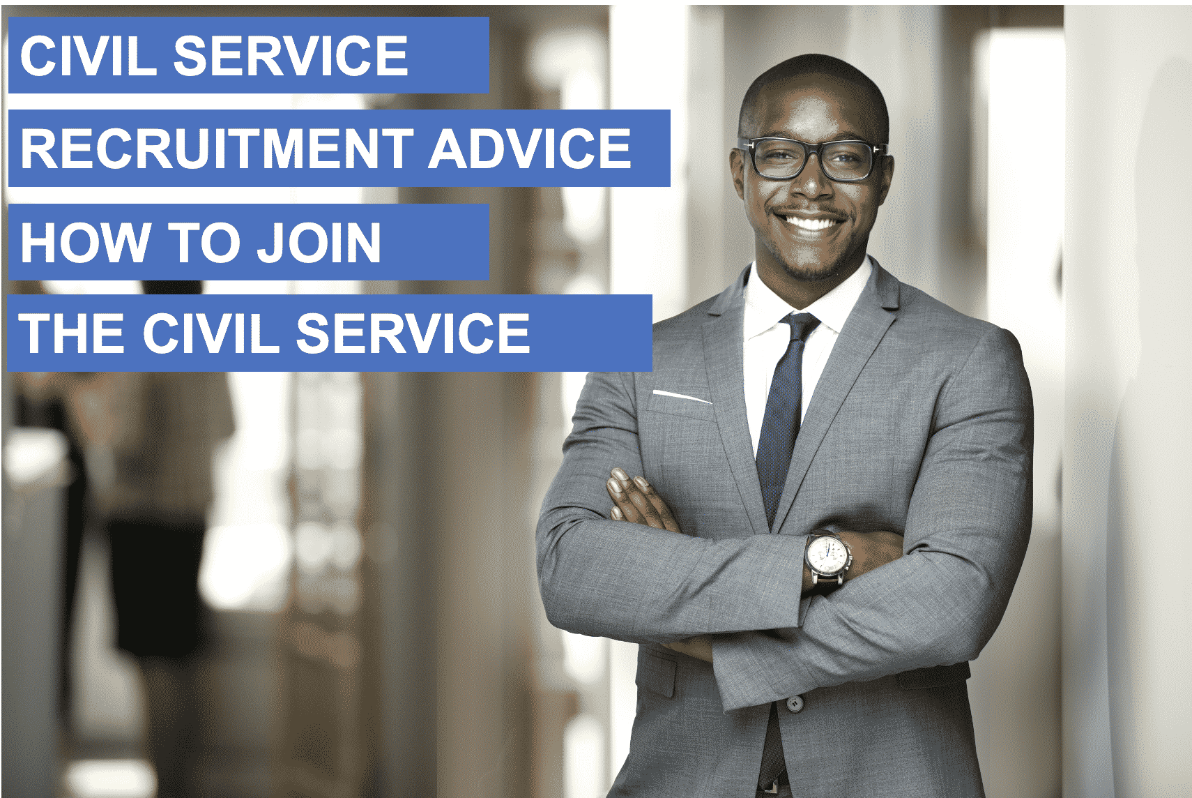 How to Join the Civil Service Careers advice from