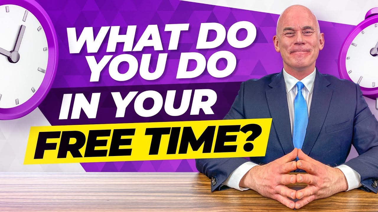 What Do You Do Your Free Time? (4 Answers to this Interview Question)