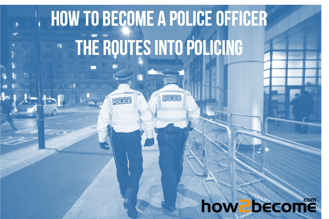 how-to-become-a-police-officer-the-routes-into-policing