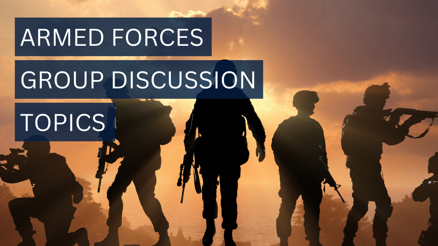 Armed Forces Group Discussion Topics