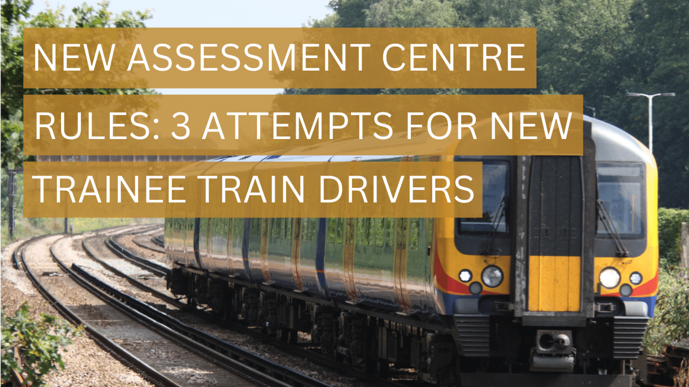 3 tries for the new train driver assessment centre