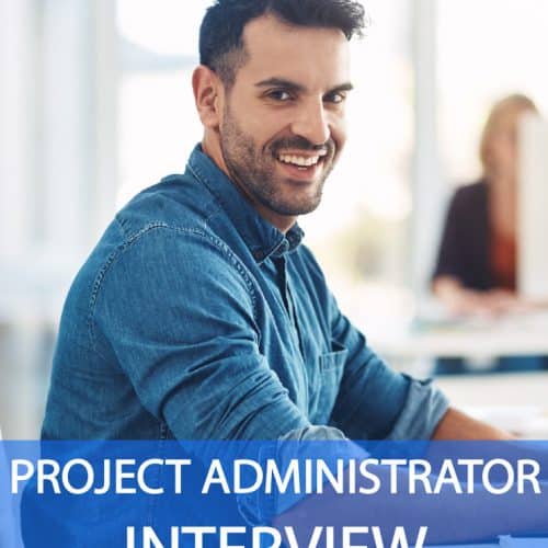 PROJECT ADMINISTRATOR Interview Questions and Answers