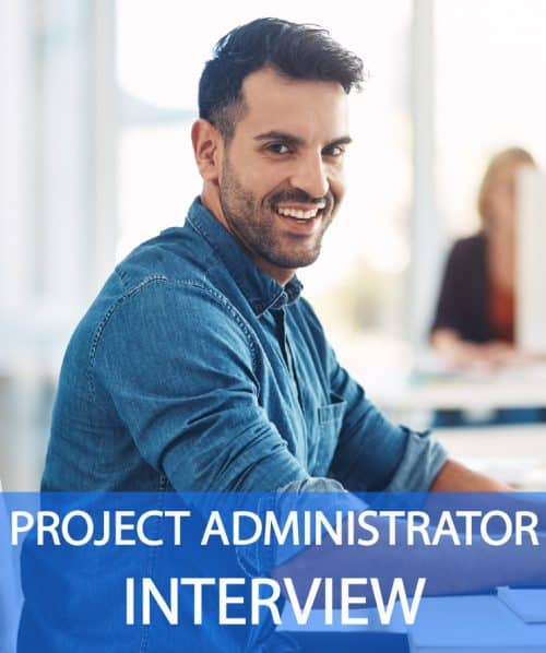 PROJECT ADMINISTRATOR Interview Questions and Answers